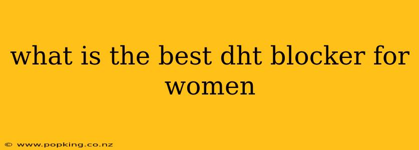 what is the best dht blocker for women