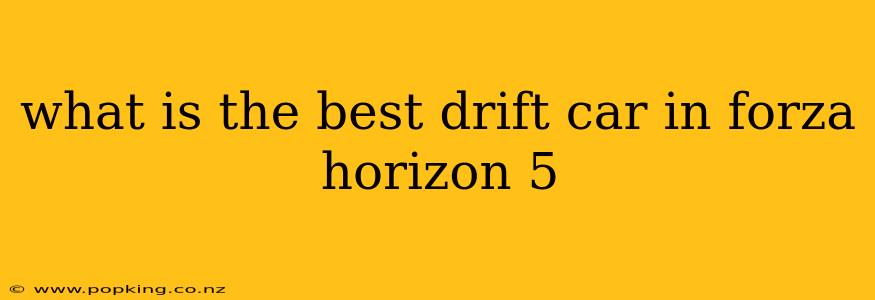 what is the best drift car in forza horizon 5