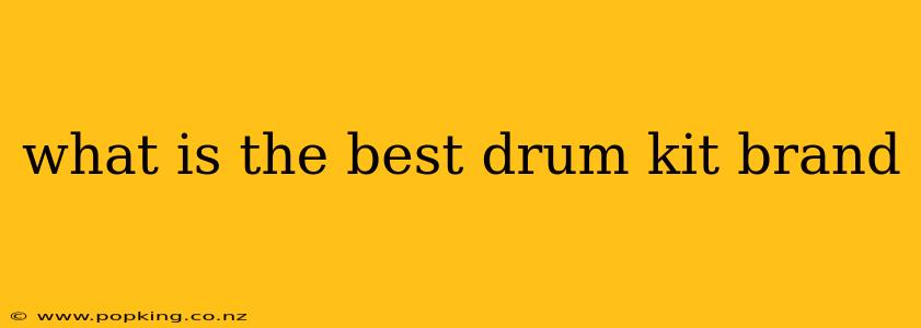 what is the best drum kit brand