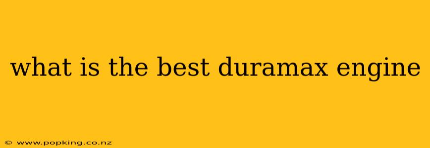 what is the best duramax engine