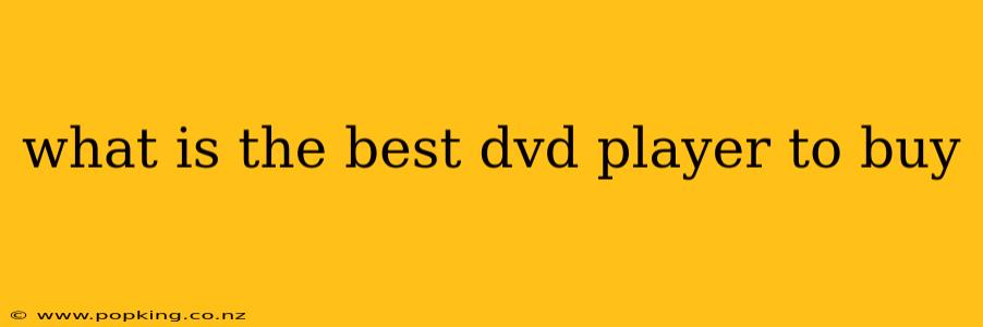 what is the best dvd player to buy