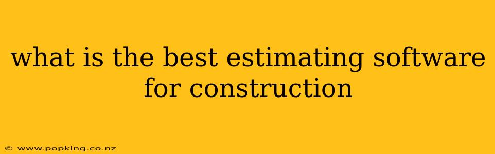 what is the best estimating software for construction