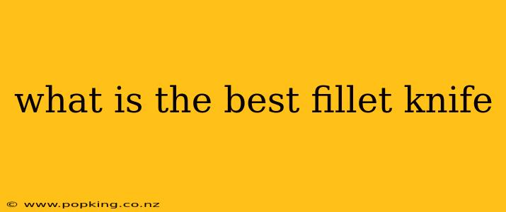 what is the best fillet knife