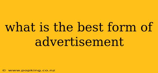 what is the best form of advertisement