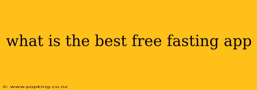 what is the best free fasting app