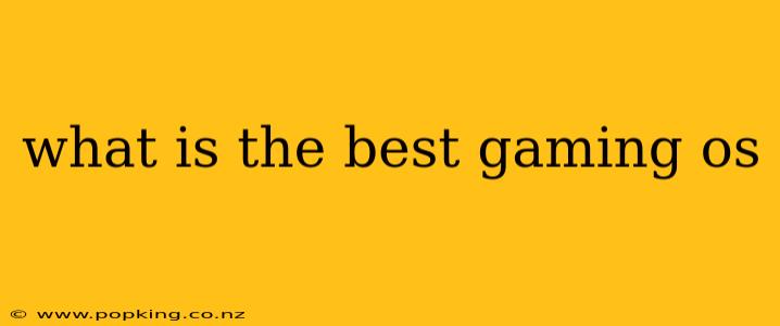 what is the best gaming os
