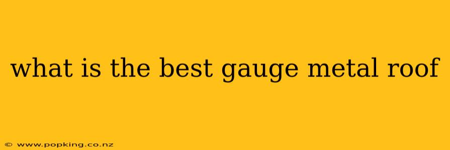 what is the best gauge metal roof