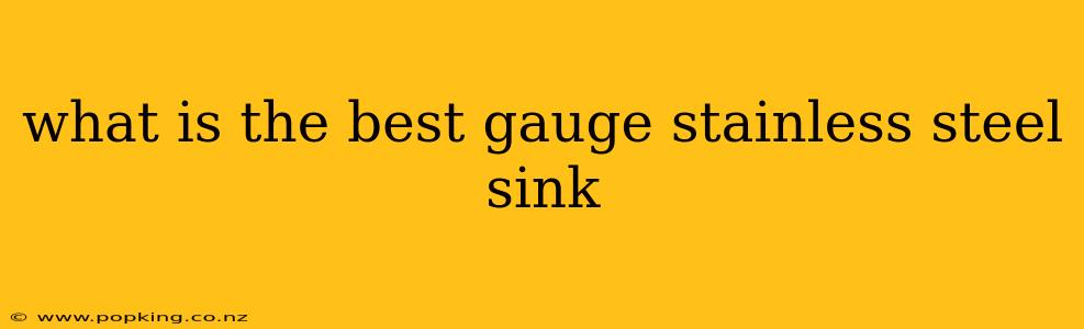 what is the best gauge stainless steel sink