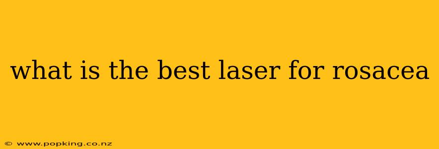 what is the best laser for rosacea