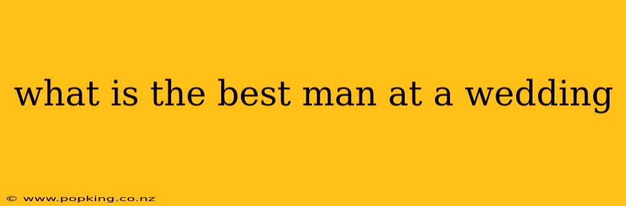 what is the best man at a wedding
