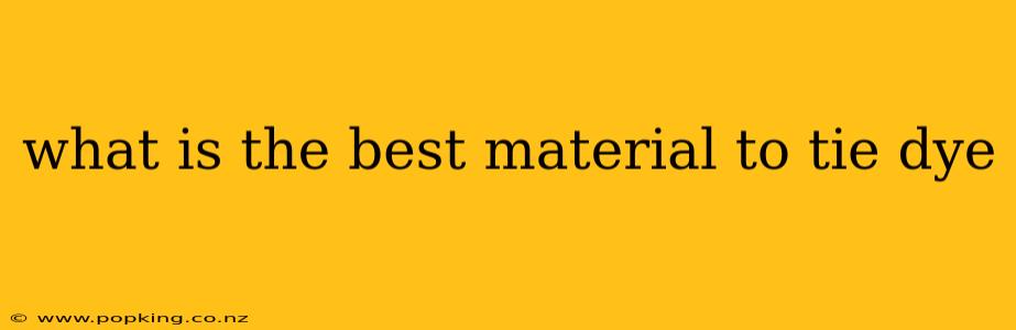 what is the best material to tie dye