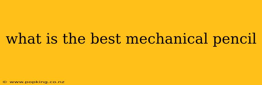 what is the best mechanical pencil