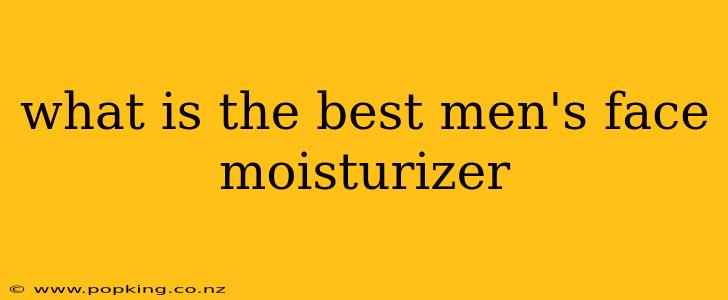what is the best men's face moisturizer