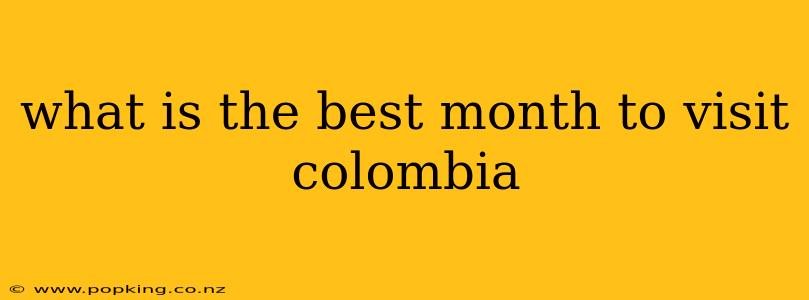 what is the best month to visit colombia