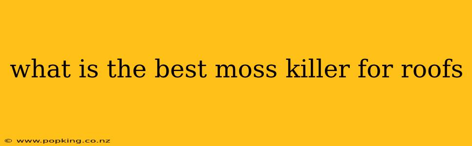 what is the best moss killer for roofs