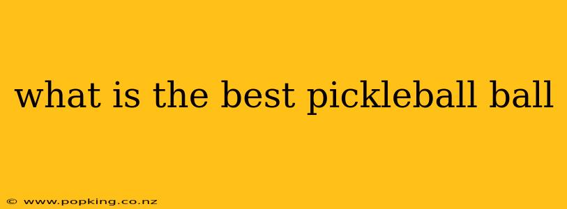 what is the best pickleball ball