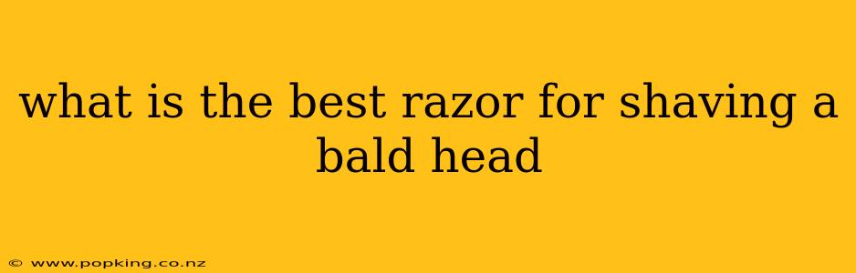 what is the best razor for shaving a bald head