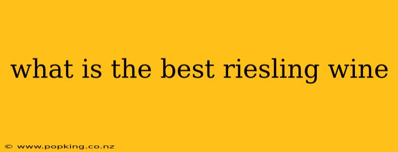 what is the best riesling wine