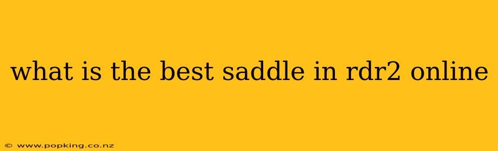 what is the best saddle in rdr2 online