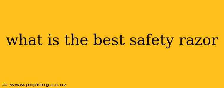what is the best safety razor