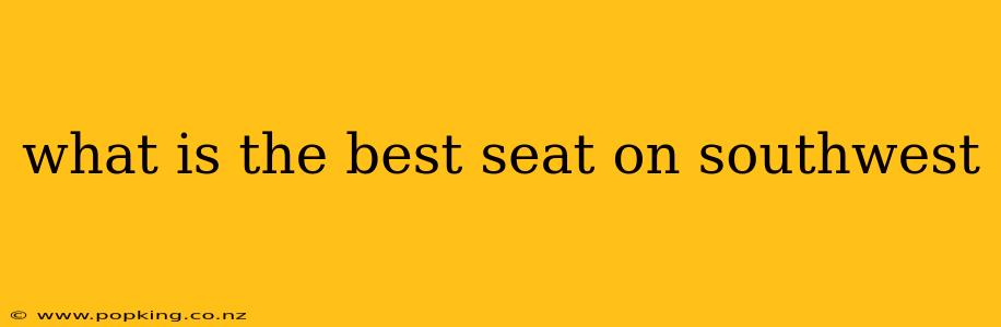 what is the best seat on southwest