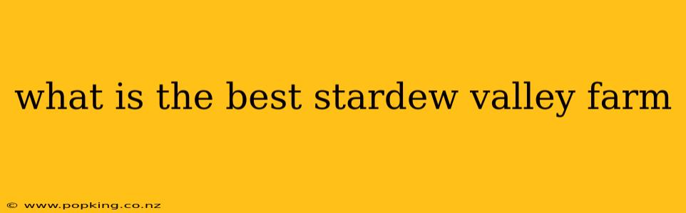 what is the best stardew valley farm