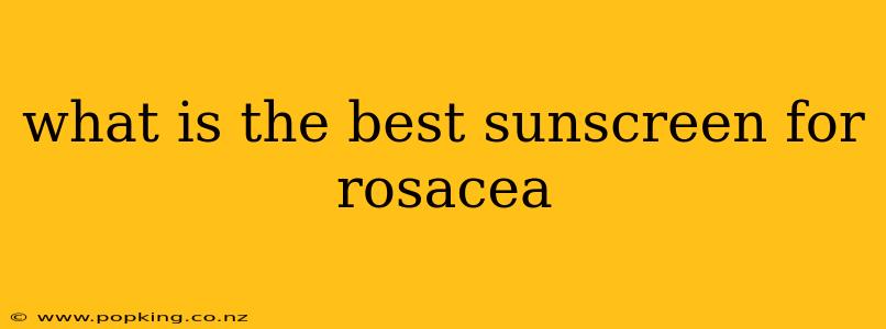 what is the best sunscreen for rosacea