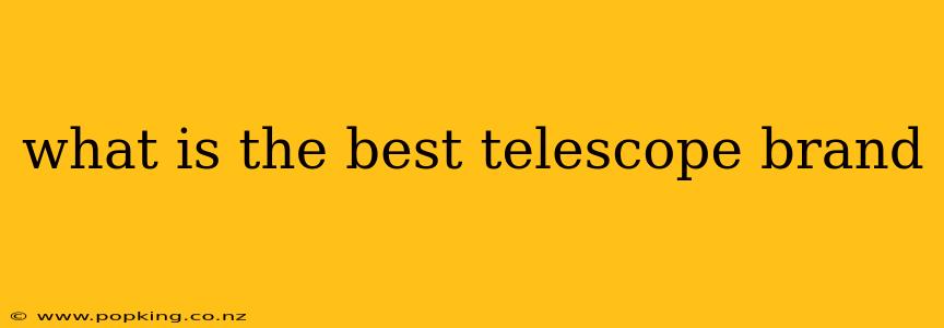 what is the best telescope brand