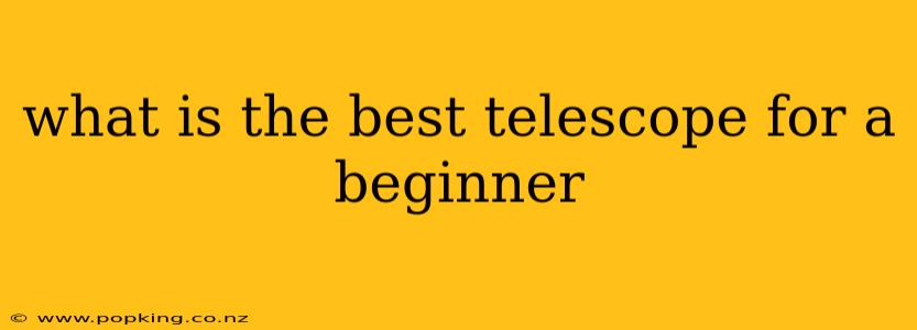 what is the best telescope for a beginner