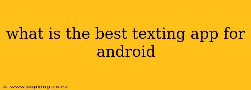 what is the best texting app for android