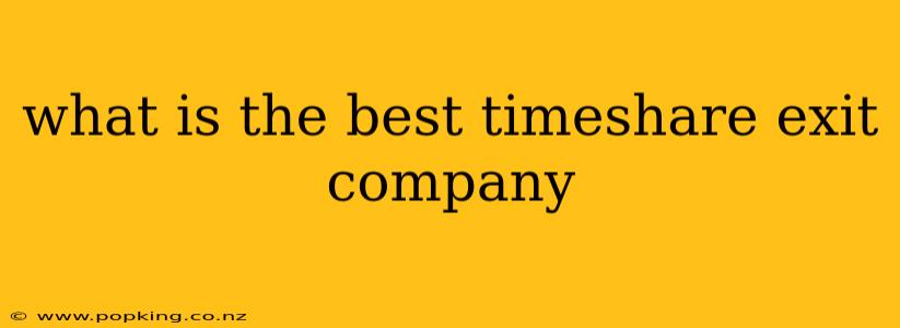 what is the best timeshare exit company
