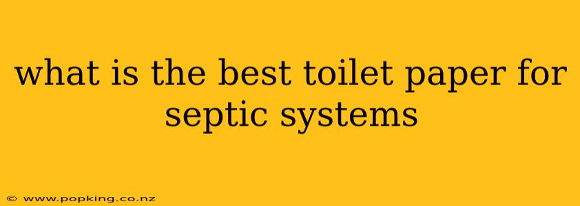 what is the best toilet paper for septic systems