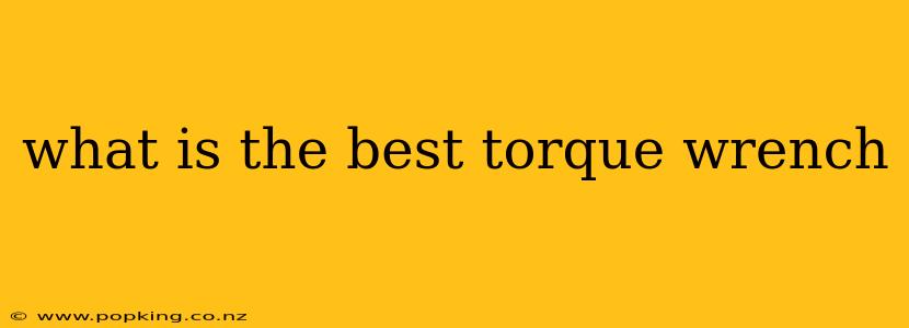 what is the best torque wrench
