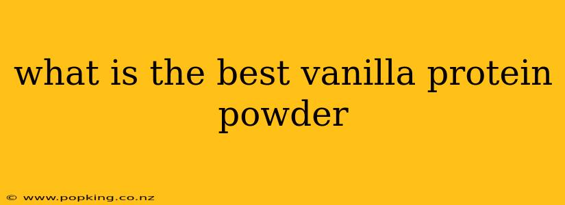 what is the best vanilla protein powder