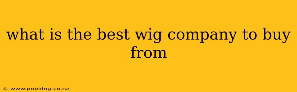 what is the best wig company to buy from