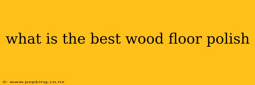 what is the best wood floor polish
