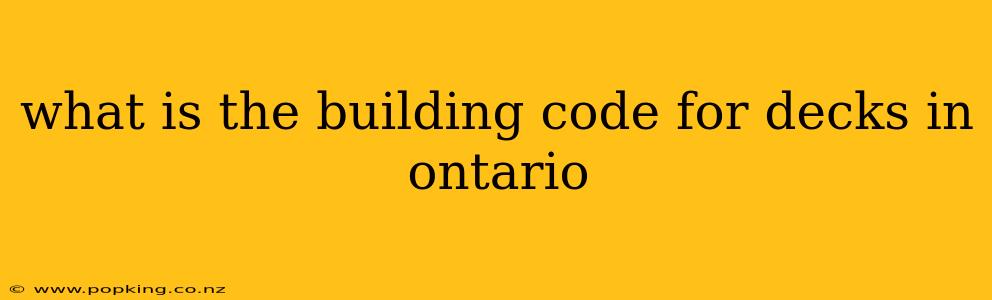 what is the building code for decks in ontario