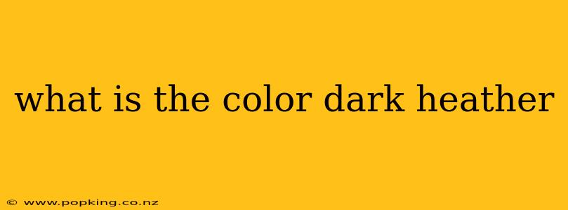 what is the color dark heather