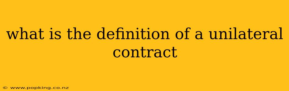 what is the definition of a unilateral contract