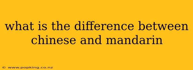 what is the difference between chinese and mandarin