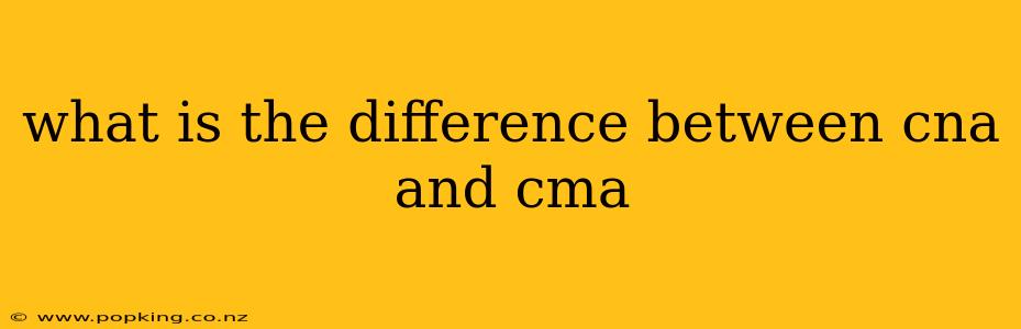what is the difference between cna and cma