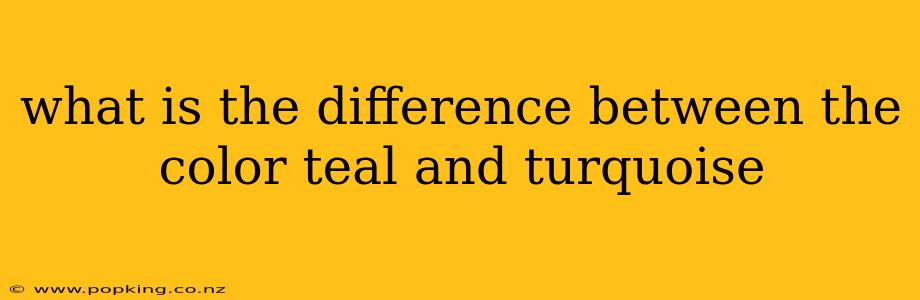 what is the difference between the color teal and turquoise