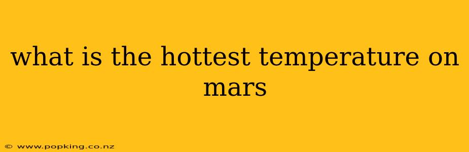 what is the hottest temperature on mars