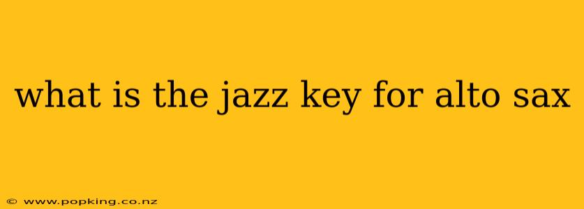 what is the jazz key for alto sax