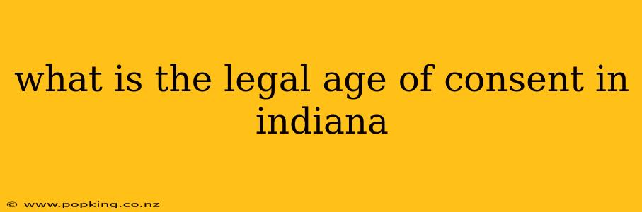 what is the legal age of consent in indiana