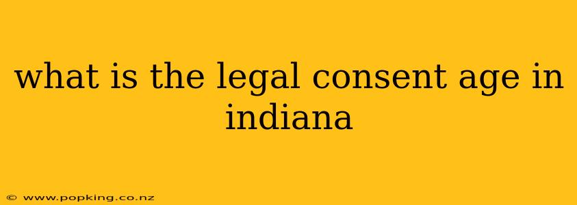 what is the legal consent age in indiana