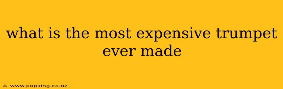 what is the most expensive trumpet ever made