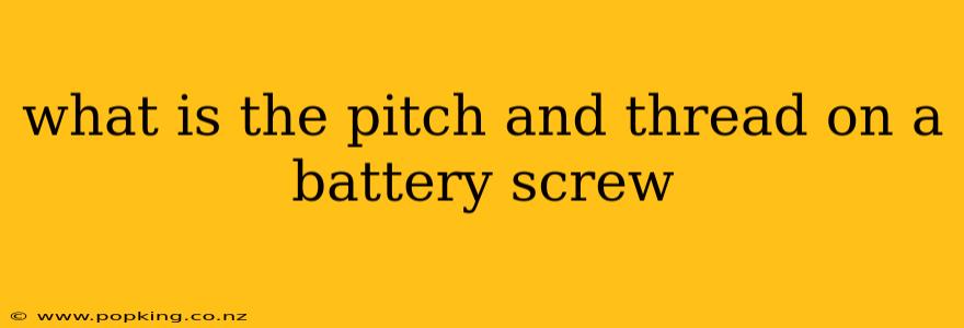 what is the pitch and thread on a battery screw