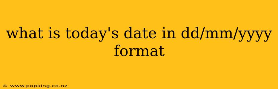 what is today's date in dd/mm/yyyy format