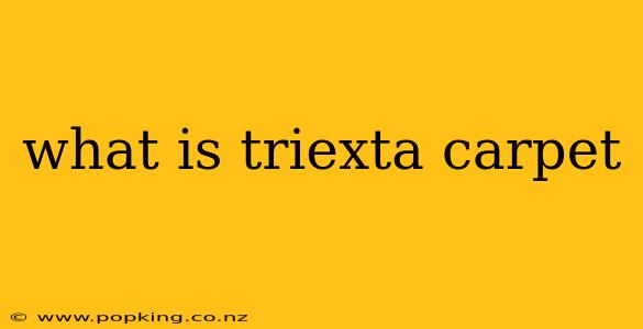 what is triexta carpet